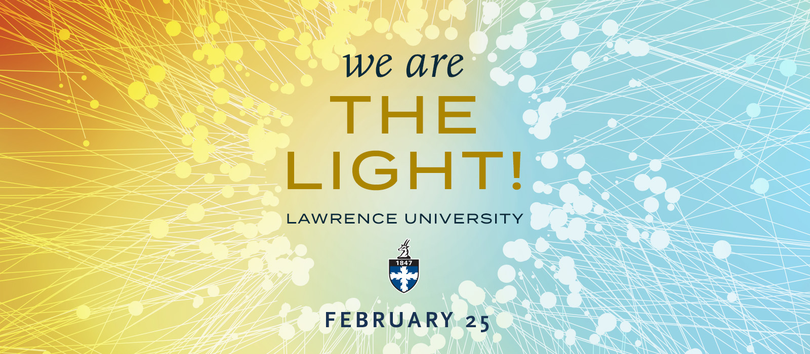 We are the light! Lawrence University - February 25